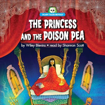 The Princess and the Poison Pea: Scary Tales Retold - undefined