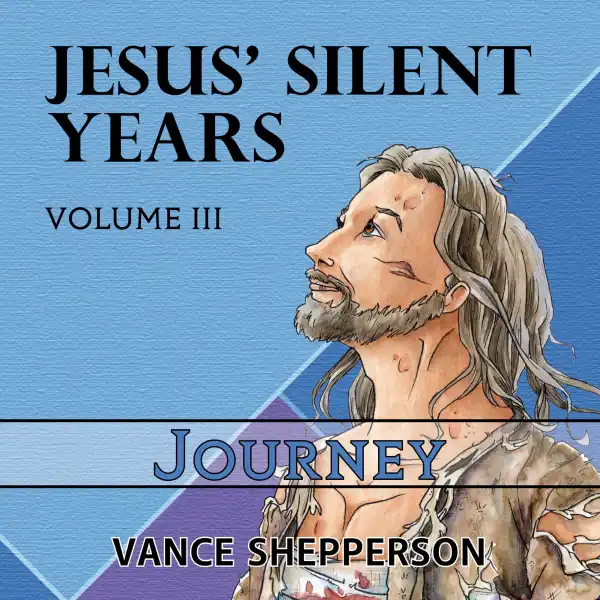 Jesus' Silent Years :  Journey