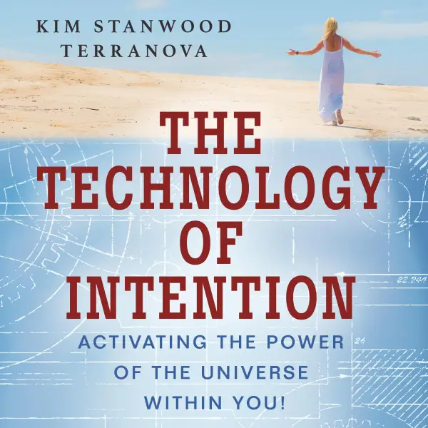 The Technology of Intention : Activating the Power of the Universe within You!