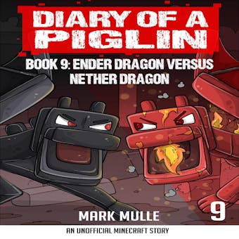 Diary of a Piglin Book 9: Ender Dragon Versus Nether Dragon - undefined