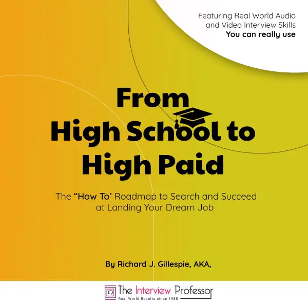 From High School to High Paid : The “How To’ Roadmap to Search and Succeed at Landing Your Dream Job