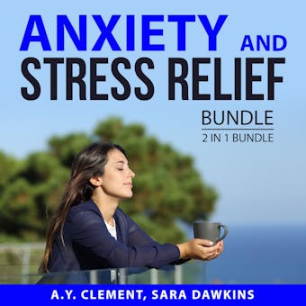 Anxiety and Stress Relief Bundle: 2 in 1 Bundle: The Acclaimed Guide to Stress and Hope and Help for Your Nerves - undefined