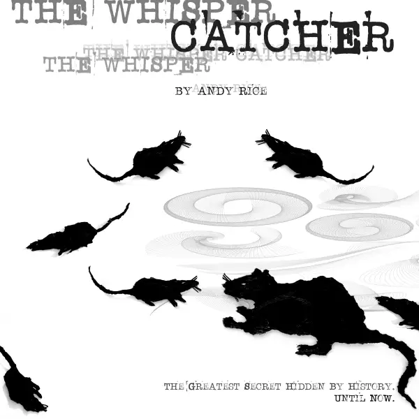 The Whisper Catcher : The Greatest Secret Hidden By History. Until Now.