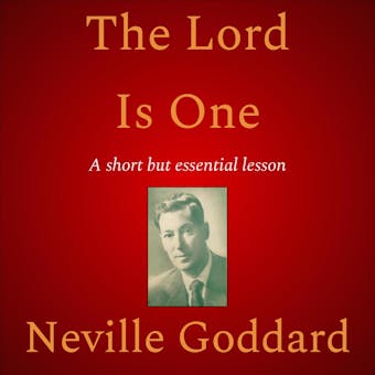 The Lord Is One - Neville Goddard