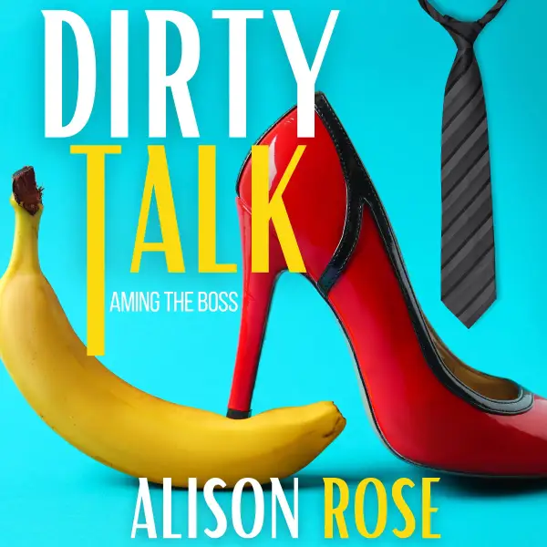 Dirty Talk : Taming The Boss