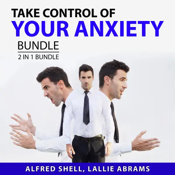 Take Control of Your Anxiety Bundle, 2 in 1 Bundle : The Anxiety Toolkit and The Stress-Proof Brain