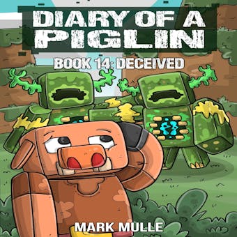 Diary of a Piglin Book 14: Deceived - undefined