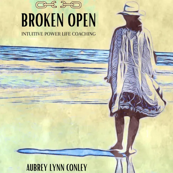 BROKEN OPEN : Intuitive Power Life Coaching