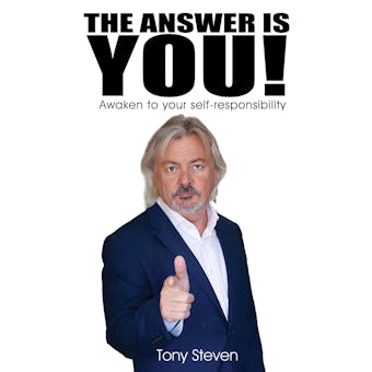 The Answer is You: Awaken to self-responsibility - undefined