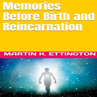 Memories Before Birth and Reincarnation - undefined