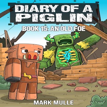 Diary of a Piglin Book 15: An Old Foe - undefined