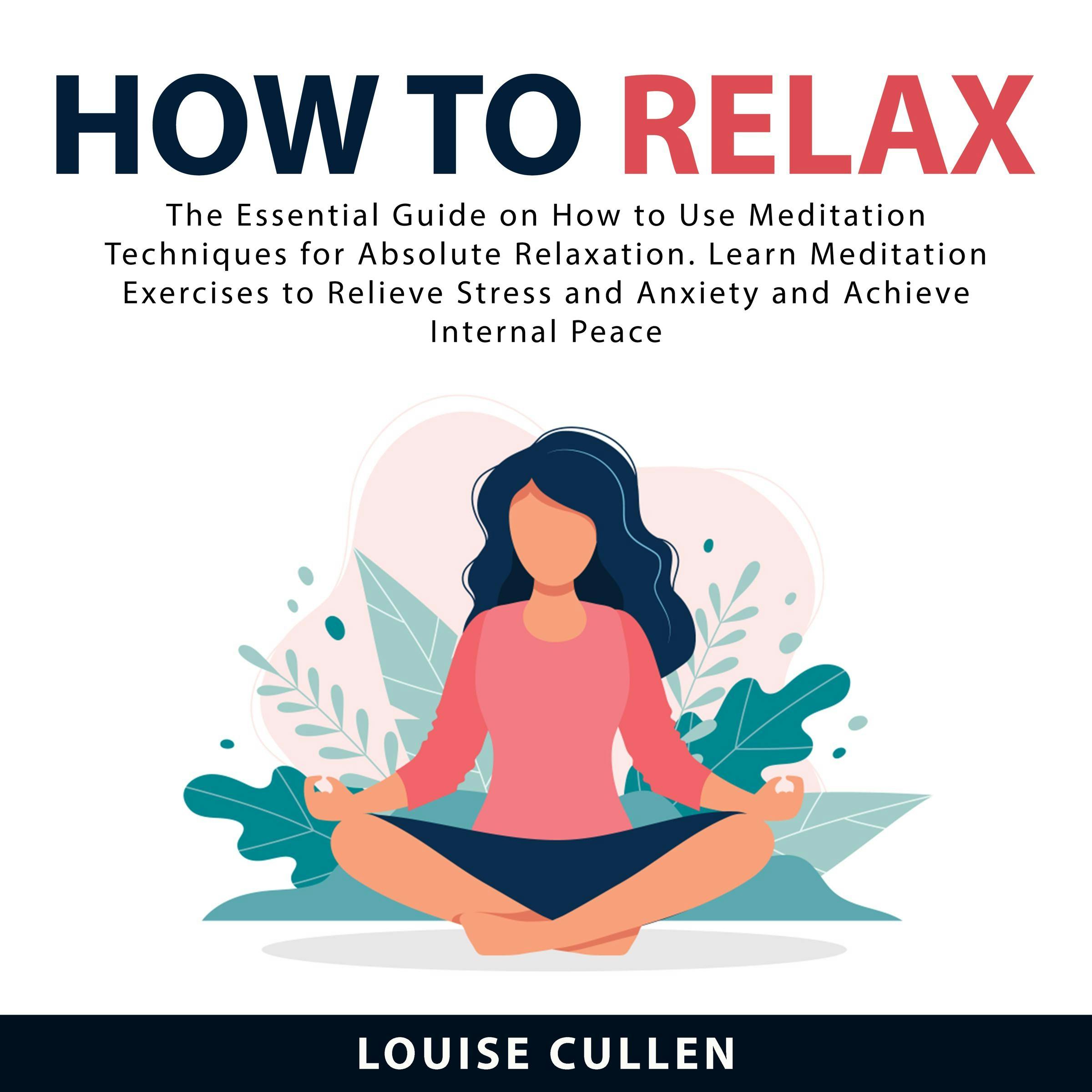 Relaxation Techniques: What You Need To Know
