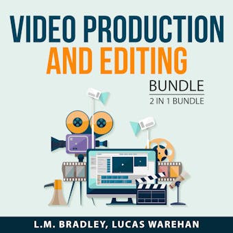 Video Production and Editing Bundle, 2 in 1 Bundle: The Video Editing and Digital Filmmaking - undefined