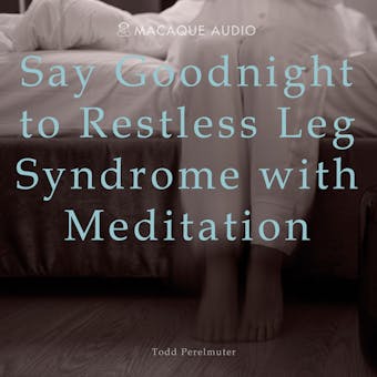 Say Goodnight to Restless Leg Syndrome with Meditation - undefined
