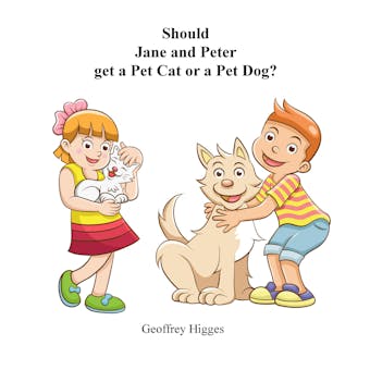 Should Jane and Peter get a Pet Cat or a Pet Dog - undefined