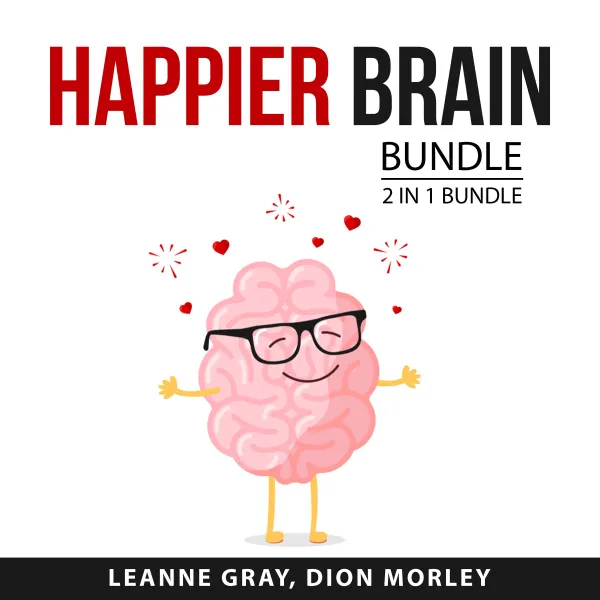 Happier Brain Bundle, 2 in 1 Bundle : Why Isn't My Brain Working? And Stop Overthinking
