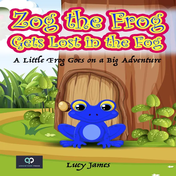Zog the Frog Gets Lost in the Fog : A Little Frog Goes on a Big Adventure