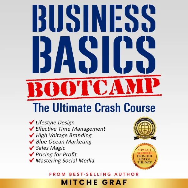 The Business Basics BootCamp : The Ultimate Crash Course