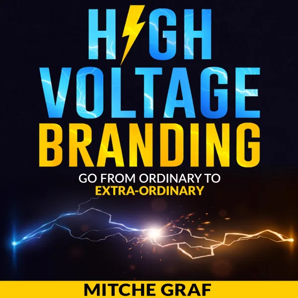 High Voltage Branding : Go From Ordinary To Extra-Ordinary