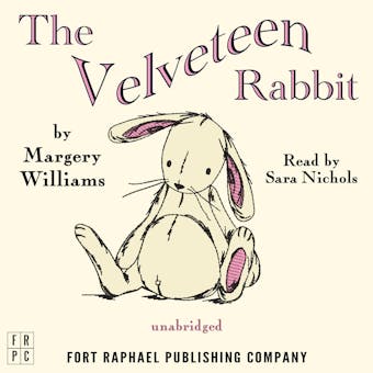 The Velveteen Rabbit: (Or How Toys Become Real) - undefined