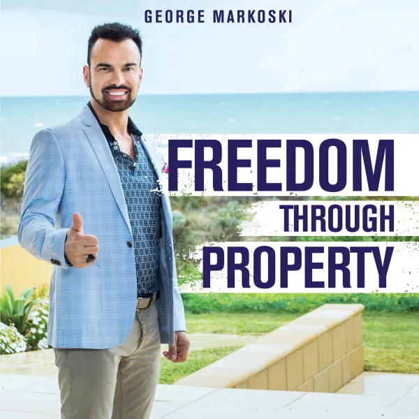 Freedom Through Property : Unplug Yourself from the 9-5 and Live the Life You Deserve
