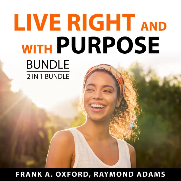 Live Right and With Purpose Bundle, 2 in 1 Bundle : Set for Life and Habits of Purpose