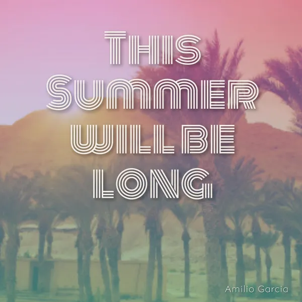This Summer Will Be Long