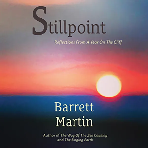 Stillpoint : Reflections From A Year On The Cliff