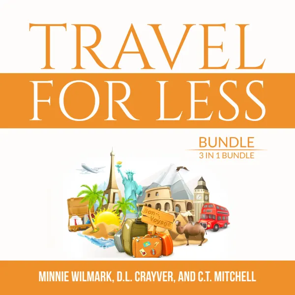 Travel For Less Bundle, 3 in 1 Bundle : Travel Cheap, Budget Travelers, and Travel Secrets