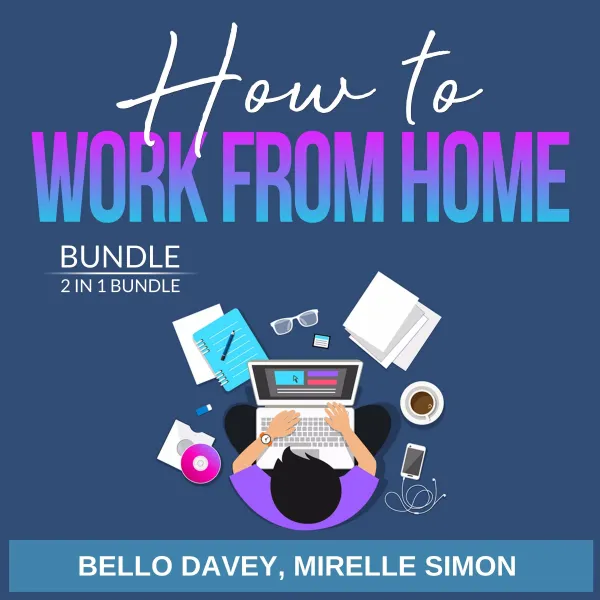 How to Work From Home Bundle, 2 in 1 Bundle : Work From Home Opportunities and Work From Home
