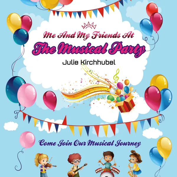 Me And My Friends At The Musical Party : Come Join Our Musical Journey