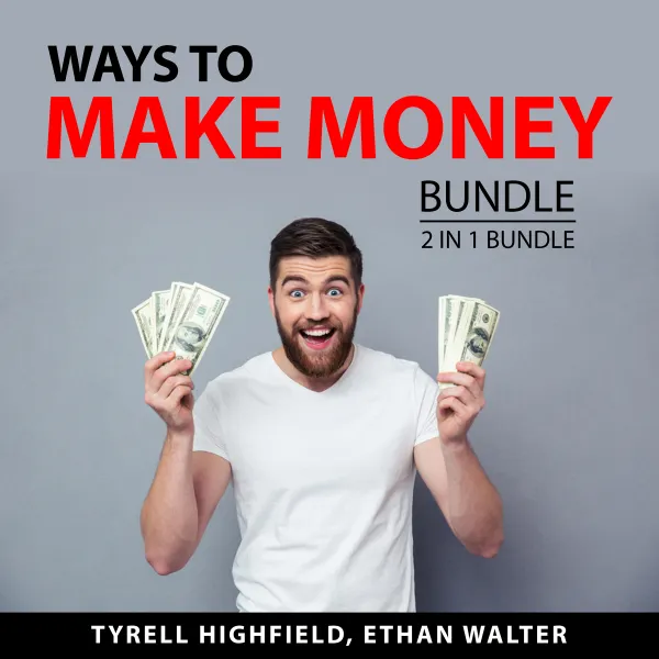 Ways to Make Money Bundle, 2 in 1 Bundle : Value-Added Selling and Make Bank