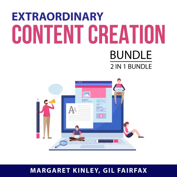 Extraordinary Content Creation Bundle, 2 in 1 Bundle : Content Writing Strategy and Creating Good Content