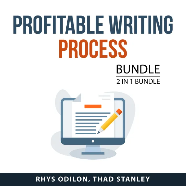 Profitable Writing Process Bundle, 2 in 1 Bundle : Freelance Writing Business and Writing Well