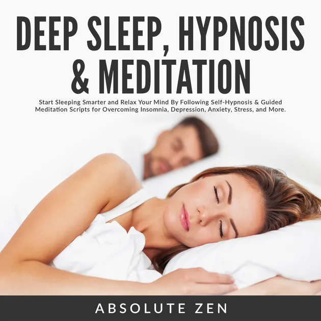 Deep Sleep Hypnosis & Meditation: Start Sleeping Smarter and Relax Your ...