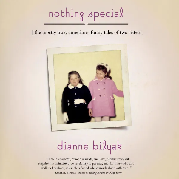 Nothing Special : The Mostly True, Sometimes Funny Tales of Two Sisters