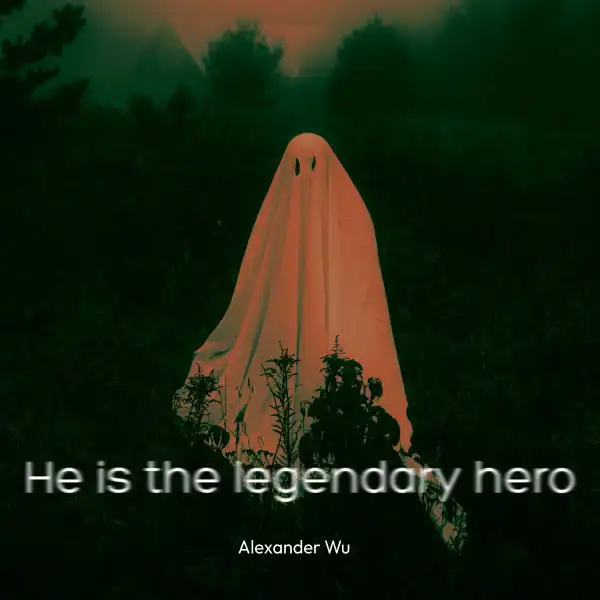 He is the legendary hero