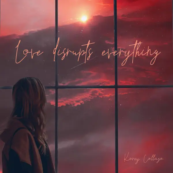 Love disrupts everything