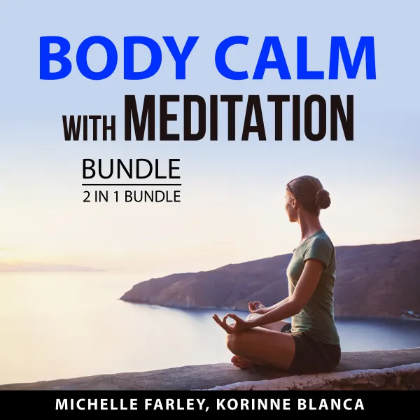 Body Calm with Meditation Bundle, 2 in 1 Bundle : Total Meditation, The Warrior's Meditation
