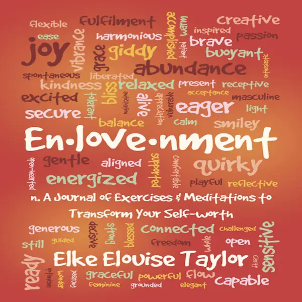 En-love-nment : A journal of exercises and meditations to transform your self-worth