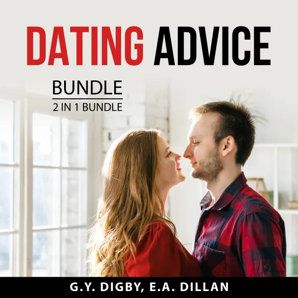 Dating Advice Bundle, 2 in 1 Bundle : Dating Advice For Men and Dating with Dominance