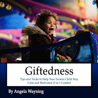 GIftedness: Tips and Tricks to Help Your Genius Child Stay Calm and Motivated (2 in 1 Combo) - undefined