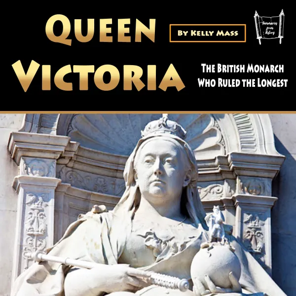 Queen Victoria : The British Monarch Who Ruled the Longest