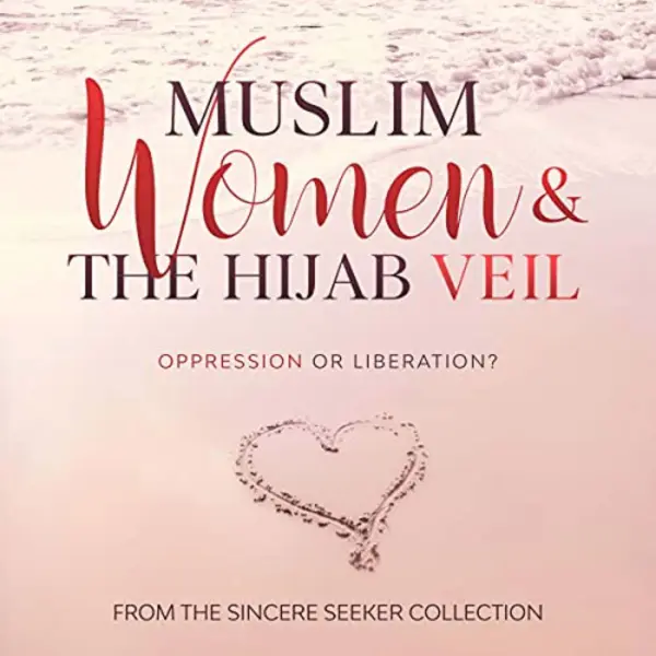 Muslim Women & The Hijab Veil : Oppression or Liberation?
