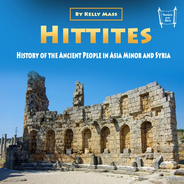 Hittites : History of the Ancient People in Asia Minor and Syria
