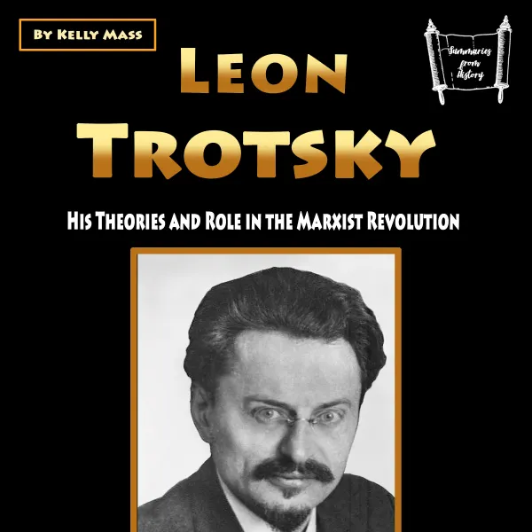 Leon Trotsky : His Theories and Role in the Marxist Revolution