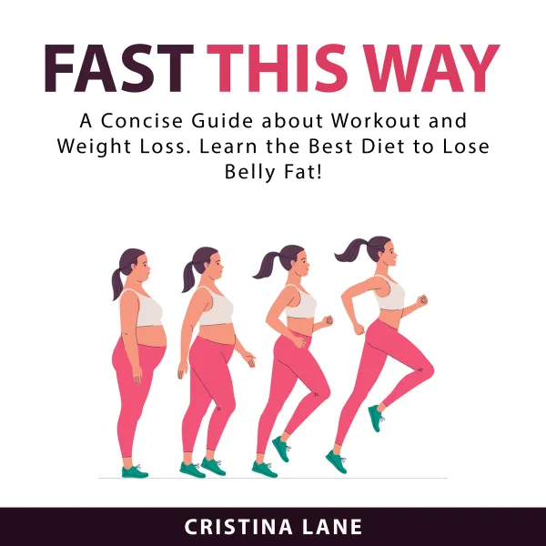Fast This Way : Learn All the Truth About Fasting and Discover Different Ways You Can Finally Lose Weight!