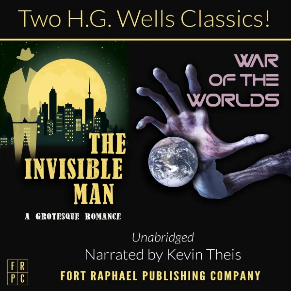 The Invisible Man and The War of the Worlds : Two H.G. Wells Classics! - Unabridged