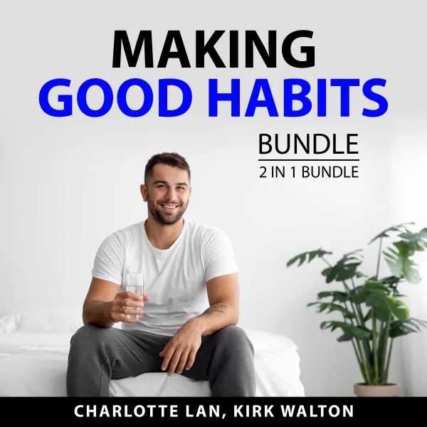 Making Good Habits Bundle, 2 in 1 Bundle : Immediate Action and Practical Self- Discipline
