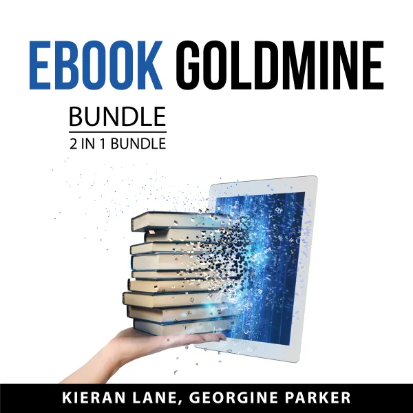eBook Goldmine Bundle, 2 in 1 Bundle : Kindle Publishing and eBook